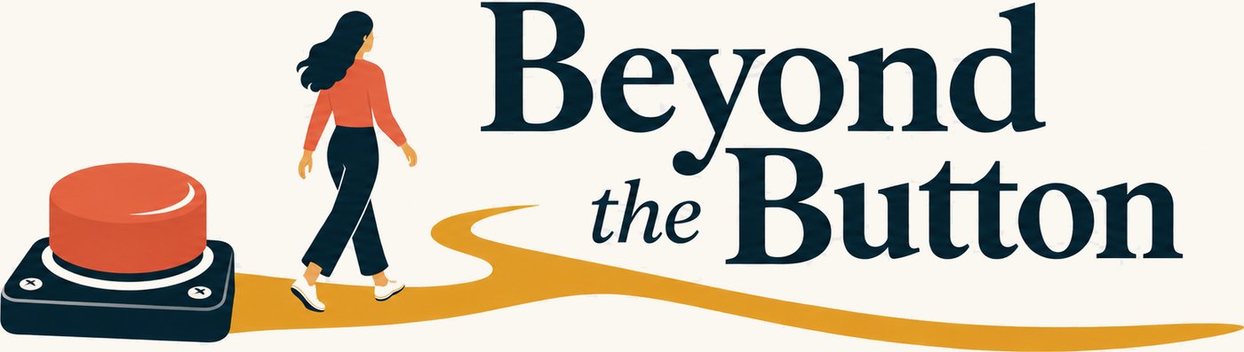 Beyond the Button
